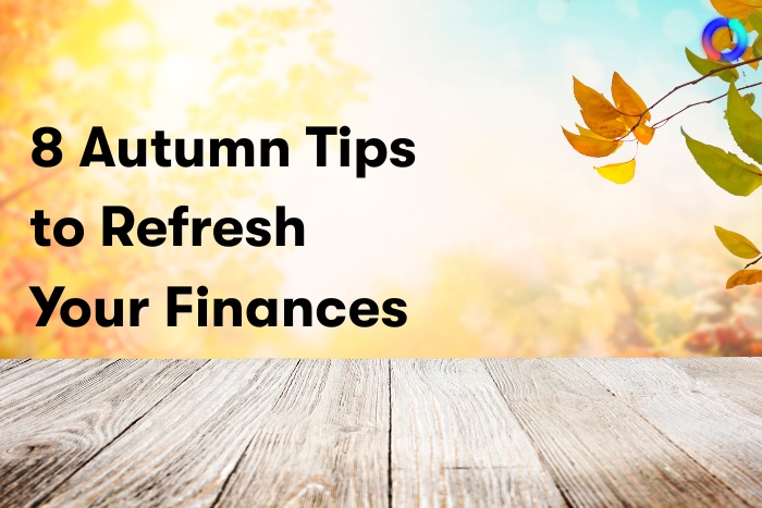 8 Autumn Tips to Refresh Your Finances